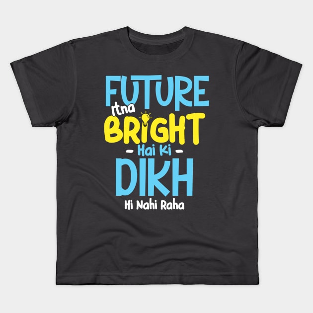 Funny Desi Dialogue l Bollywood l Indian Movie Kids T-Shirt by Swag Like Desi